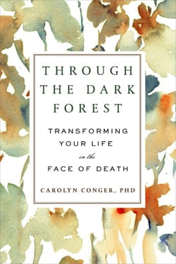 Through the Dark Forest - Transforming Your Life in the Face of Death