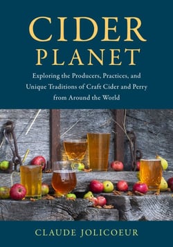 Cider Planet - Exploring the Producers, Practices, and Unique Traditions of Craft Cider and Perry from Around the World