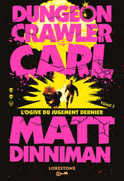 Dungeon Crawler Carl : L'Ogive du jugement dernier - Tome 2 : une aventure de LitRPG. Saga de science-fiction et fantasy post apocalyptique aux millions de lecteurs