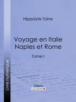 Voyage en Italie. Naples et Rome - Tome I