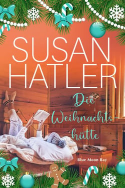 Die Weihnachtshütte - Serie: Blue Moon Bay, #5