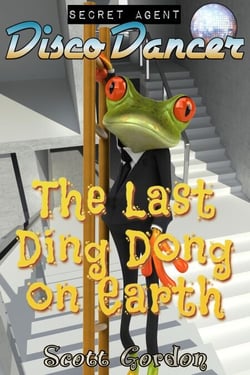 Secret Agent Disco Dancer: The Last Ding Dong on Earth - Secret Agent Disco Dancer