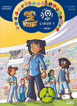 Foot 2 Rue - Ligue 1 T01 - Le grand tournoi