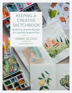 Keeping a Creative Sketchbook - Build Your Artistic Practice for a Joyfully Inspired Life