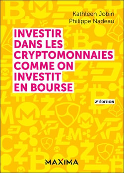 Investir dans les cryptomonnaies comme on investit en bourse - 2e éd.