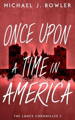 Once Upon A Time In America - The Lance Chronicles, #5