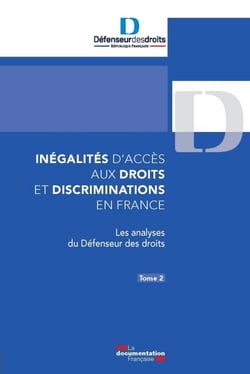 Inégalités d’accès aux droits et discriminations en France. Tome 2