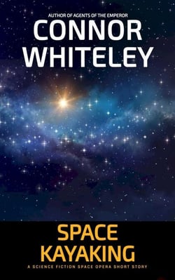 Space Kayaking: A Science Fiction Space Opera Short Story - Agents of The Emperor Science Fiction Stories