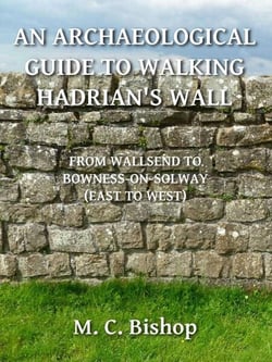 An Archaeological Guide to Walking Hadrian's Wall from Wallsend to Bowness-on-Solway (East to West) - Per Lineam Valli, #3
