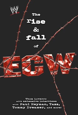 The Rise &amp; Fall of ECW - Extreme Championship Wrestling