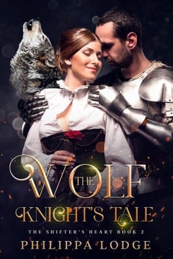 The Wolf Knight's Tale - The Shifter's Heart, #2