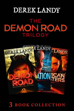 The Demon Road Trilogy: The Complete Collection - Demon Road; Desolation; American Monsters