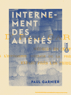 Internement des aliénés - Thérapeutique et législation