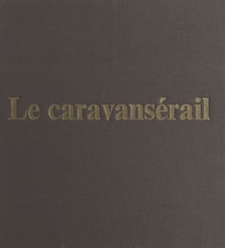 Le caravansérail - Journal du 1er pèlerinage œcuménique au pays de la Bible, 27 mars-7 avril 1961
