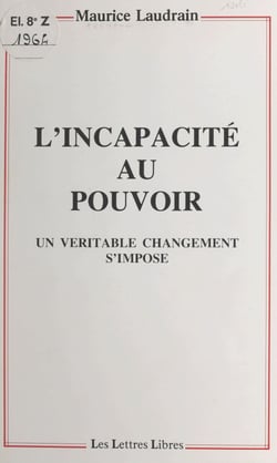 L'incapacité au pouvoir : un véritable changement s'impose