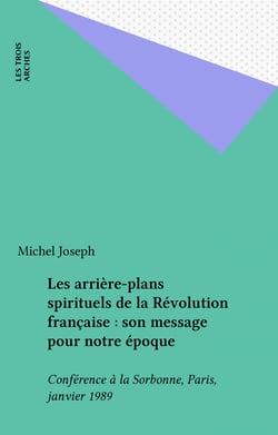Les arrière-plans spirituels de la Révolution française : son message pour notre époque - Conférence à la Sorbonne, Paris, janvier 1989