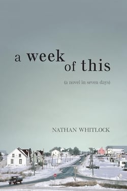 Week of This, A - a novel in seven days