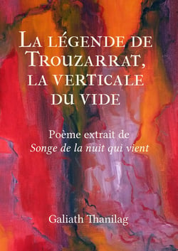 La légende de Trouzarrat, la verticale du vide - Poème extrait de Songe de la nuit qui vient