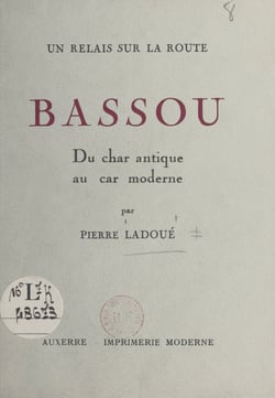 Un relais sur la route : Bassou - Du char antique au car moderne