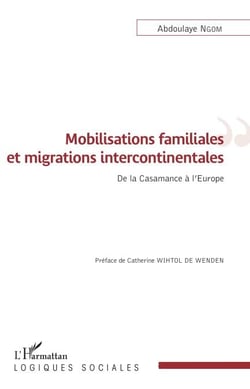Mobilisations familiales et migrations intercontinentales - De la Casamance à l'Europe