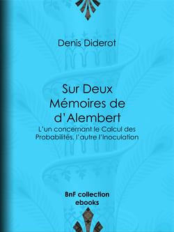 Sur Deux Mémoires de d'Alembert - L'un concernant le Calcul des Probabilités, l'autre l'Inoculation
