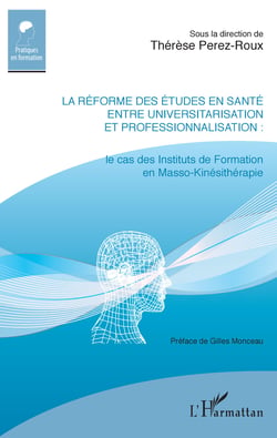 La réforme des études en santé entre universitarisation et professionnalisation - Le cas des Instituts de Formation en Masso-Kinésithérapie
