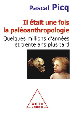 Il était une fois la paléoanthropologie - Quelques millions d’années et trente ans plus tard