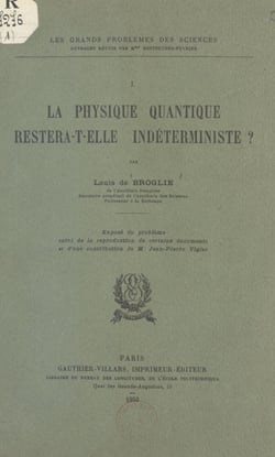 La physique quantique restera-t-elle indéterministe ? - Exposé du problème, suivi de la reproduction de certains documents et d'une contribution de M. Jean-Pierre Vigier