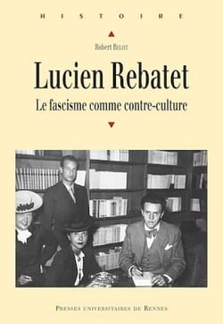 Lucien Rebatet - Le fascisme comme contre-culture