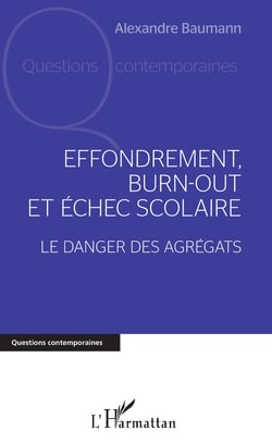 Effondrement, burn-out et échec scolaire - Le danger des agrégats