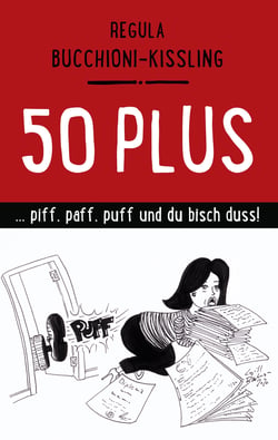 50 plus - ... piff, paff, puff und du bisch duss!