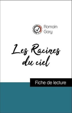 Analyse de l'œuvre : Les Racines du ciel (résumé et fiche de lecture plébiscités par les enseignants sur fichedelecture.fr)