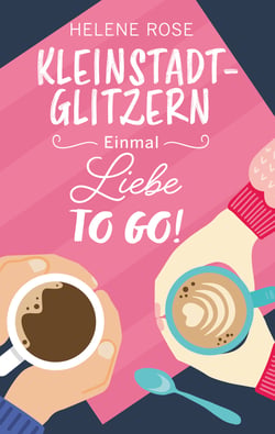 Kleinstadtglitzern - Einmal Liebe to go