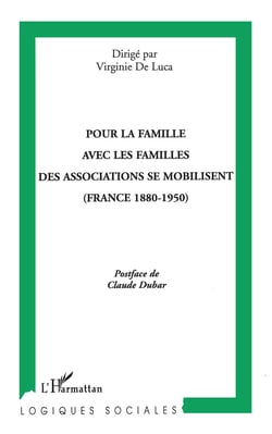 Pour la famille avec les familles - Des associations se mobilisent (France 1880-1950)