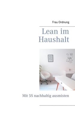 Lean im Haushalt - Mit 5S nachhaltig ausmisten