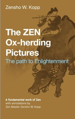 The ZEN Ox-Herding Pictures - Following the Path to Enlightenment