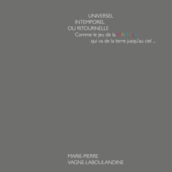 Universel, intemporel ou ritournelle - Comme le jeu de la marelle, qui va de la terre jusqu'au ciel