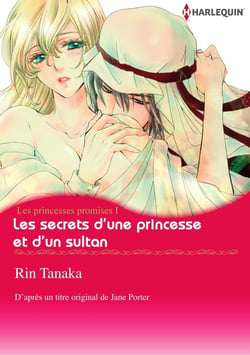 LES SECRETS D'UNE PRINCESSE ET D'UN SULTAN