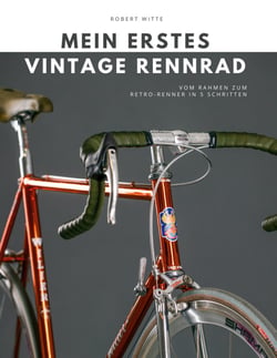 Mein erstes Vintage Rennrad - Vom Rahmen zum Retro-Renner in 5 Schritten