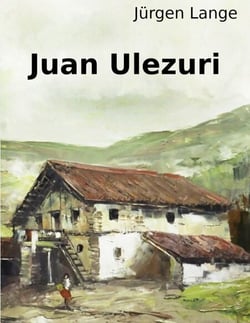 Juan Ulezuri - memorias de un labrador