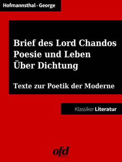 Ein Brief des Lord Chandos - Poesie und Leben - Über Dichtung - Texte zur Sprachkrise der literarischen Moderne (Klassiker der ofd edition)