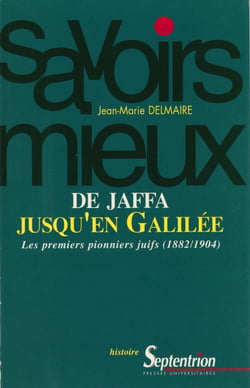De Jaffa jusqu’en Galilée - Les premiers pionniers juifs (1882/1904)