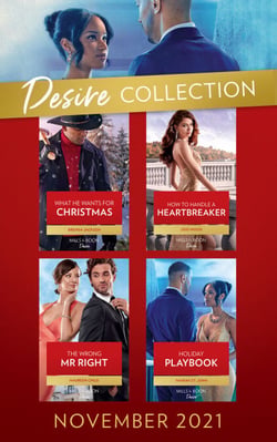 The Desire Collection November 2021 - What He Wants for Christmas (Westmoreland Legacy: The Outlaws) / How to Handle a Heartbreaker / The Wrong Mr. Right / Holiday Playbook