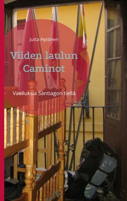 Viiden laulun Caminot - Vaelluksia Santiagon tiellä