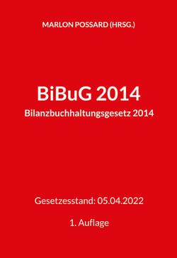 BiBuG 2014 (Bilanzbuchhaltungsgesetz 2014) - Gesetzesstand: 05.04.2022 | 1. Auflage