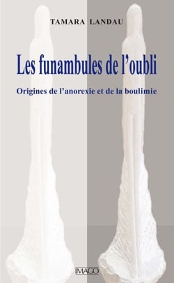Les Funambules de l'oubli - Origines de l'anorexie et de la boulimie
