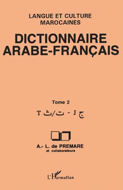 Dictionnaire Arabe-Français - Tome 2 - Langue et culture marocaines