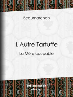 L'Autre Tartuffe - La Mère coupable