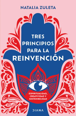 Tres principios para la reinvención - Espiritualidad, Creatividad y Sostenibilidad