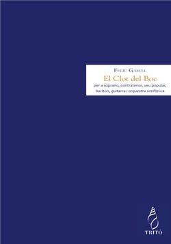 El clot del boc - Deu cançons per a soprano, contratenor, veu popular, baríton, guitarra i orquestra simfònica